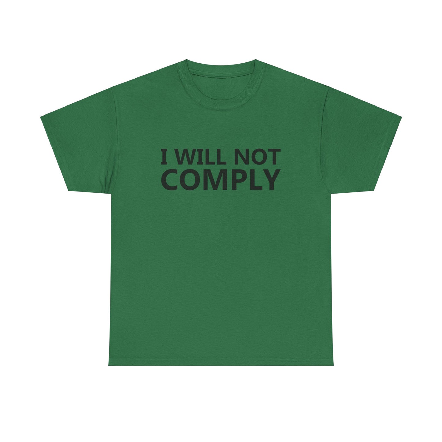 I WILL NOT COMPLY - Unisex Heavy Cotton Tee