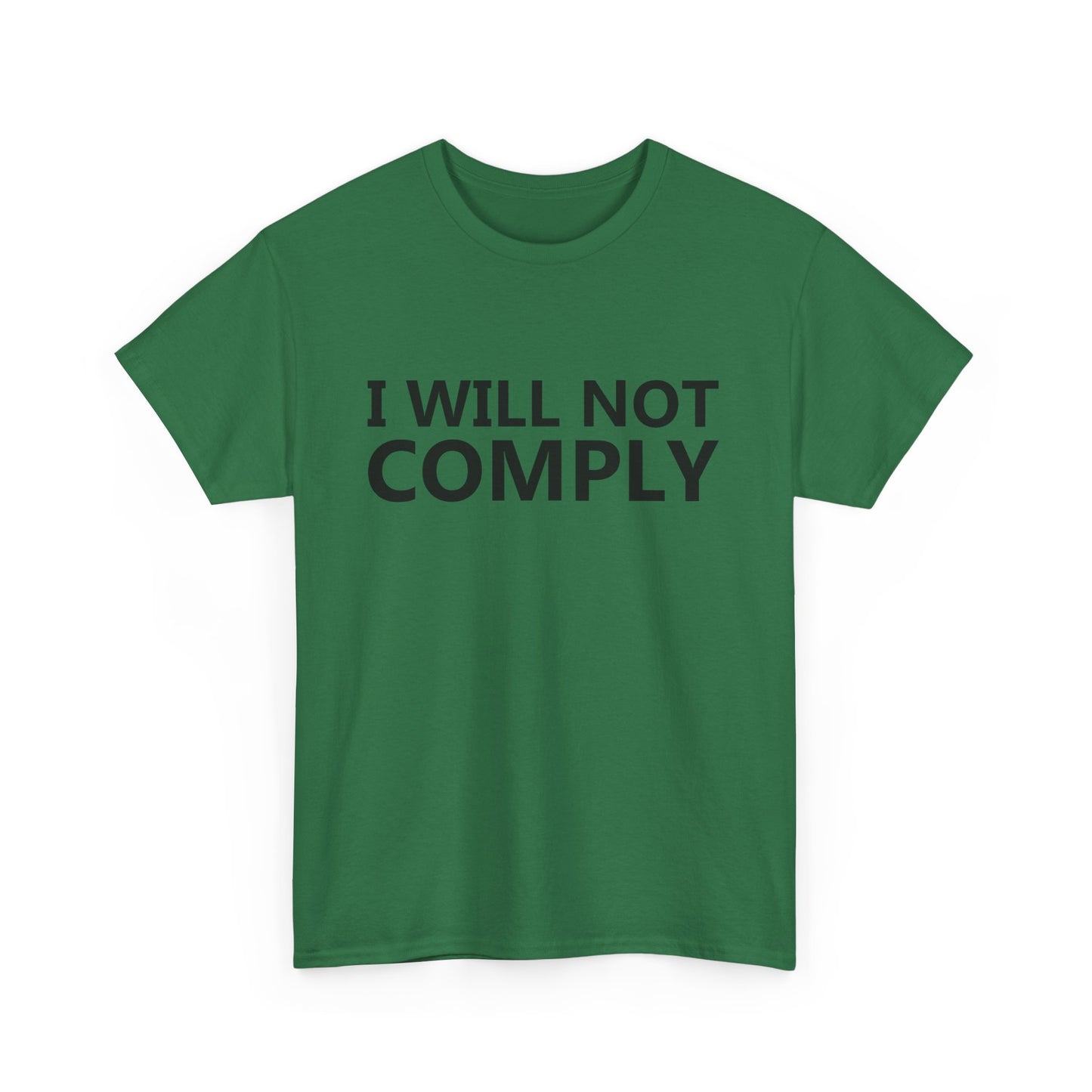 I WILL NOT COMPLY - Unisex Heavy Cotton Tee