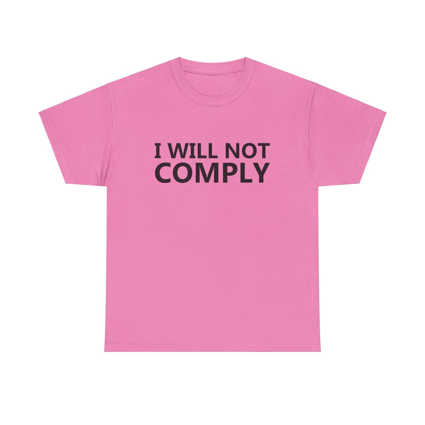 I WILL NOT COMPLY - Unisex Heavy Cotton Tee