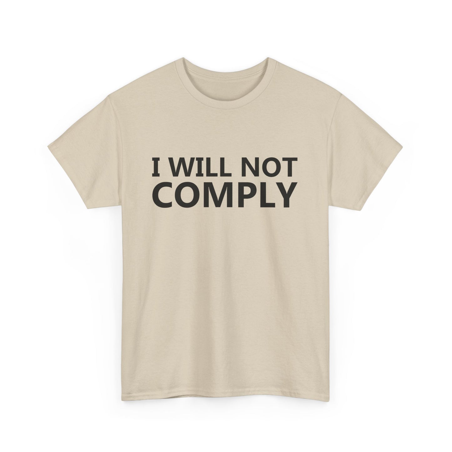 I WILL NOT COMPLY - Unisex Heavy Cotton Tee