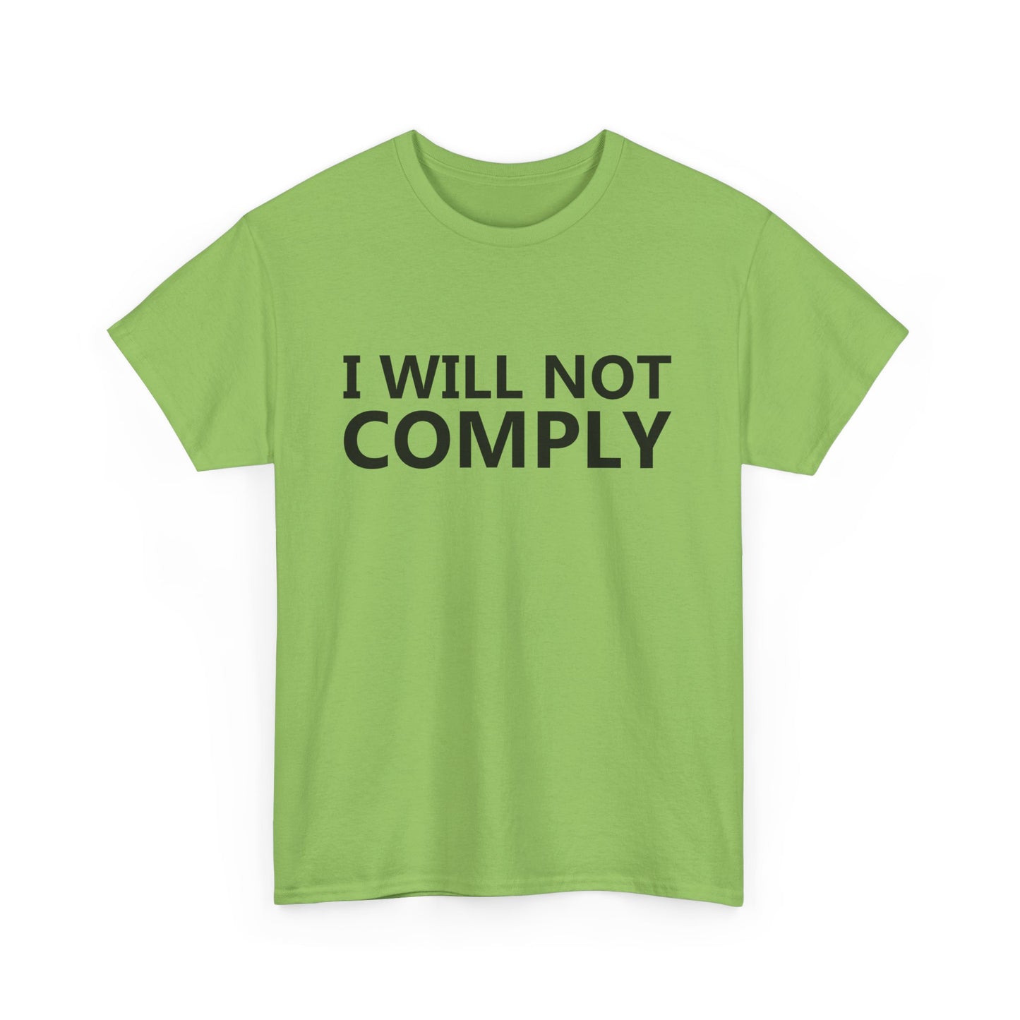 I WILL NOT COMPLY - Unisex Heavy Cotton Tee