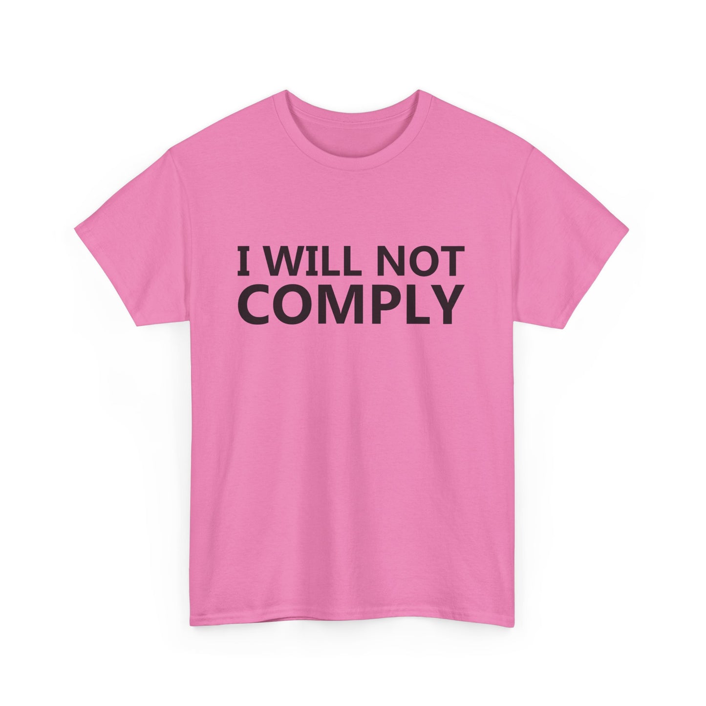 I WILL NOT COMPLY - Unisex Heavy Cotton Tee